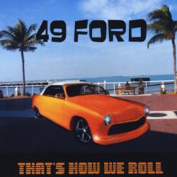 49 Ford - That's How We Roll