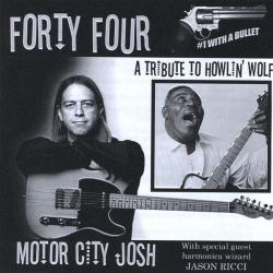 Motor City Josh - Forty Four: A Tribute To Howlin' Wolf
