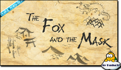    / The Fox and the Mask