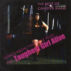 Best of Candye Kane - Songs from the Tage Play the Toughest Girl Alive