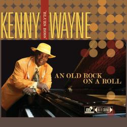 Kenny 'Blues Boss' Wayne - An Old Rock On A Roll