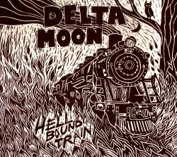 Delta Moon - Hellbound Train