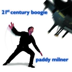 Paddy Milner - 21st Century Boogie