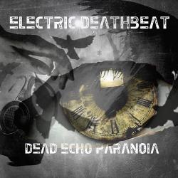 Electric Deathbeat - Dead Echo Paranoia