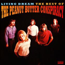 The Peanut Butter Conspiracy - Living Dream: The Best Of The Peanut Butter Conspiracy