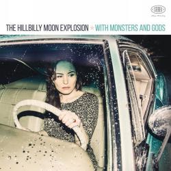 The Hillbilly Moon Explosion - With Monsters and Gods