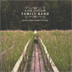 Lisa Lystam Family Band - Give You Everything