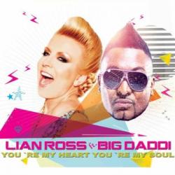 Lian Ross feat. Big Daddi - Your'e My Heart, You're My Soul