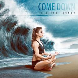 VA - Come Down: Relaxing Lounge