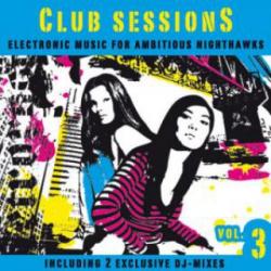 VA - Club Sessions Volume 3: Music For Ambitious Nighthawks