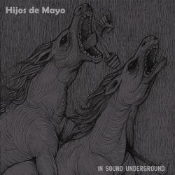 Hijo De Mayo - In Sound Underground