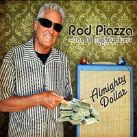 Rod Piazza and The All Mighty Flyers - Almighty Dollar