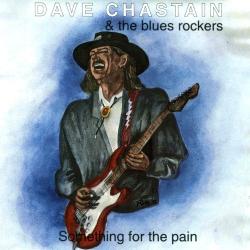 Dave Chastain The Blues Rockers - Something For The Pain
