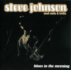 Steve Johnson And Nuts Bolts - Blues In The Morning