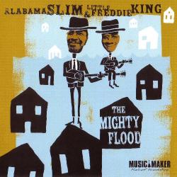 Alabama Slim Little Freddie King - The Mighty Flood