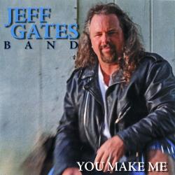 Jeff Gates Band - You Make Me