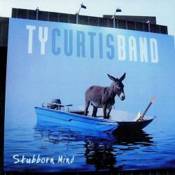 Ty Curtis Band - Stubborn Mind