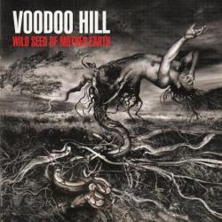 Voodoo Hill - Wild Seed Of Mother Earth