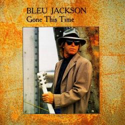 Bleu Jackson - Gone This Time