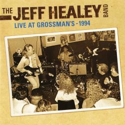 The Jeff Healey Band - Live At Grossman's