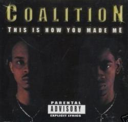 Coalition - This Is How You Made Me