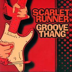 Scarlet Runner - Groove Thang