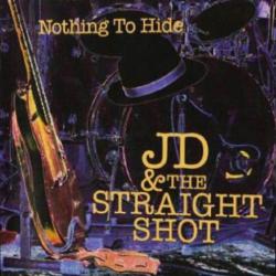 JD the Straight Shot - Nothing to Hide