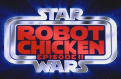 :  ,  II / Robot Chicken: Star Wars, Episode II VO
