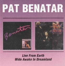 Pat Benatar - Live From Earth - Wide Awake In Dreamland (2 Albums)
