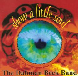 The Dahman Beck Band - Show A Little Soul