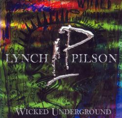 Lynch Pilson - Wicked Underground