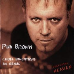 Phil Brown - Cruel Inventions The Remix