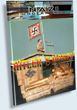    .   / Nazi Underworld: Hitler's money VO