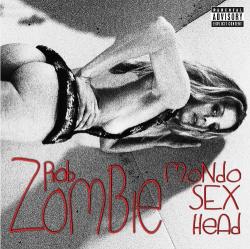 Rob Zombie - Mondo Sex Head