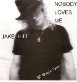 Jake Hill - Nobody Loves Me