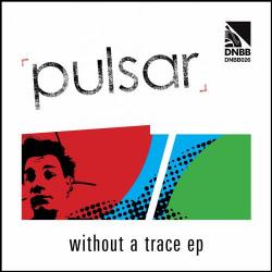 Pulsar - Without A Trace EP