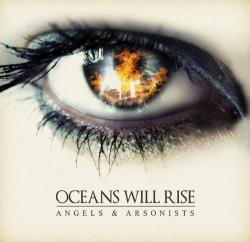 Oceans Will Rise - Angels and Arsonists