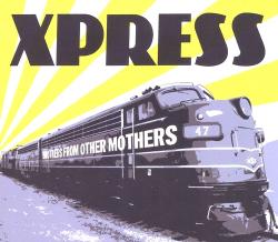 Xpress - Brothers from Other Mothers