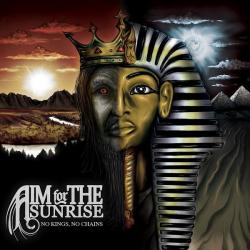 Aim For The Sunrise - No Kings, No Chains