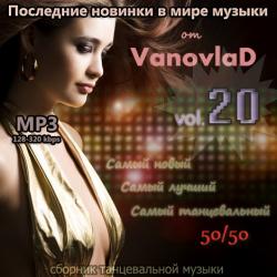 VA - Последние новинки в мире музыки от Vanovlad 50/50 vol.20