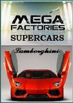 National Geographic. . .   / Megafactories: Supercars: Lamborghini Aventador