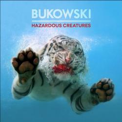Bukowski - Hazardous Creatures