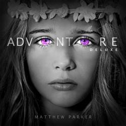 Matthew Parker - Adventure [Deluxe Edition]