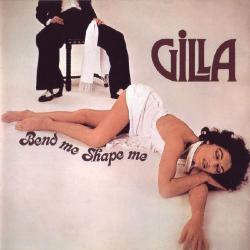Gilla - Bend Me, Shape Me