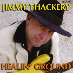 Jimmy Thackery-Healin' Ground