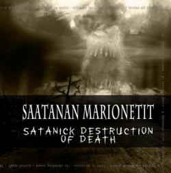 Saatanan Marionetit - Satanick Destruction of Death