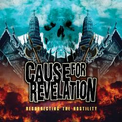 Cause For Revelation - Resurrecting The Hostility
