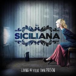 Siciliana - Living In Your Own Prision