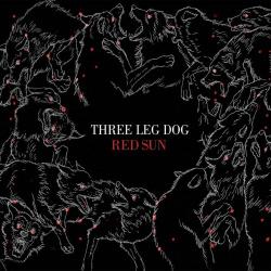 Three Leg Dog - Red Sun