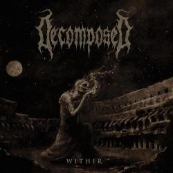Decomposed - Wither